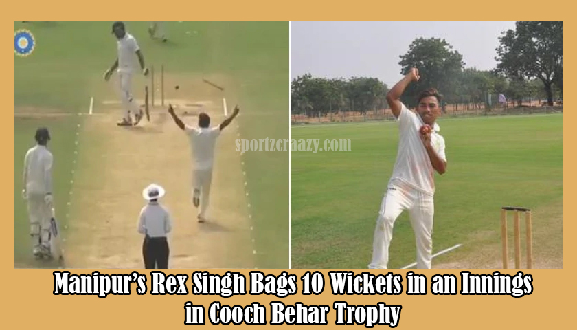 Manipur’s Rex Singh Bags 10 Wickets in an Innings in Cooch Behar Trophy