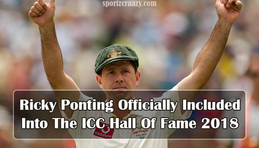 Ricky Ponting Officially Included Into The ICC Hall Of Fame 2018