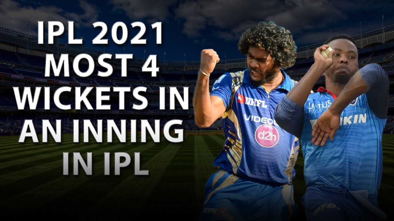 IPL 2021: Most 4 wickets in an inning in IPL
